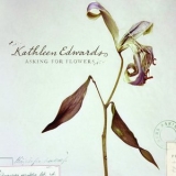 Kathleen Edwards - Asking for Flowers '2008 - Album