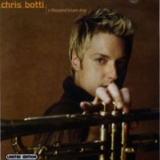 Chris Botti - A Thousand Kisses Deep '2003