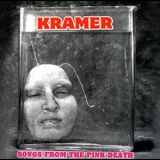Kramer - Songs From The Pink Death '1998