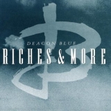Deacon Blue - Riches & More '1997
