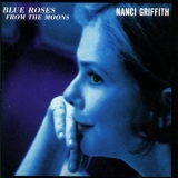 Nanci Griffith - Blue Roses From The Moons '1997 - Album