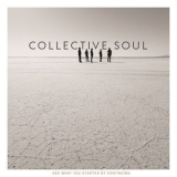 Collective Soul - See What You Started By Continuing '2015 - Album