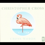 Christopher Cross - Cross Words (The Best Of) '2011