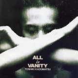 Toshiki Kadomatsu - ALL is VANITY '1991 - Album