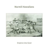 Normil Hawaiians - Empire into Sand '2024 - Album