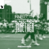 Inner City - We All Move Together (Remixes) '2024