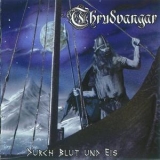 Thrudvangar - Durch Blut Und Eis '2010