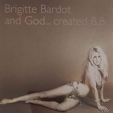 Brigitte Bardot - Brigitte Bardot And God... сreated B.B '2021 - Album