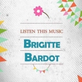 Brigitte Bardot - Listen This Music '2019 - Album