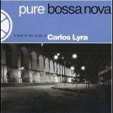 Carlos Lyra - Pure Bossa Nova - A View On The Music Of Carlos Lyra '2006