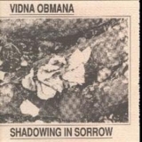 Vidna Obmana - Shadowing In Sorrow '1992 - Album