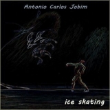 Antonio Carlos Jobim - Ice Skating '2019 - Album