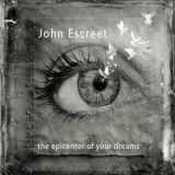 John Escreet - the epicenter of your dreams '2024