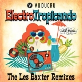 Les Baxter - Electro Tropicando: The Les Baxter Remixes (Vuducru Remix) '2023