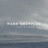 Mark Knopfler - ...And Places '2024