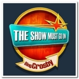 Bing Crosby - THE SHOW MUST GO ON with Bing Crosby '2015 - Album