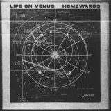 Life On Venus - Homewards '2022