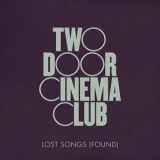 Two Door Cinema Club - Lost Songs (Found) '2020