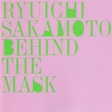 Ryuichi Sakamoto - Behind The Mask + 3 '1987