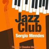 Sergio Mendes - Jazz Club (The Jazz Classics Music) '2018 - Album