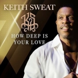 Keith Sweat - How Deep Is Your Love '2021 - Album