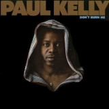 Paul Kelly - Don't Burn Me '1973 - Album