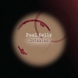 Paul Kelly - Drinking '2022 - Album