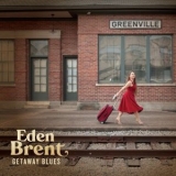 Eden Brent - Getaway Blues '2024