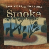 Paul Kelly - Smoke '1999 - Album