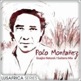 Polo Montanez - The Lusafrica Series: Guajiro Natural / Guitarra Mía '2018