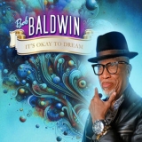 Bob Baldwin - It's Okay to Dream '2024 - Album