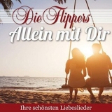 Die Flippers - Allein Mit Dir - Ihre Schönsten Liebeslieder '2019 - Album