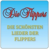 Die Flippers - Die schönsten Lieder der Flippers '2021 - Album