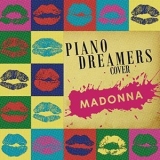 Piano Dreamers - Piano Dreamers Cover Madonna '2019