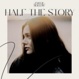 Emelie Hollow - Half The Story '2021 - Album