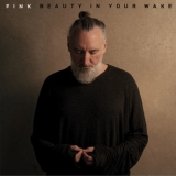 Fink - Beauty In Your Wake '2024 - Album