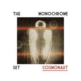 The Monochrome Set - Cosmonaut '2016