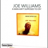 Joe Williams - A Man Ain't Supposed To Cry '1957