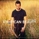 Andy Snitzer - American Beauty '2015 - Album