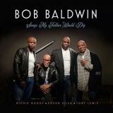 Bob Baldwin - Songs My Father Would Dig '2024 - Album