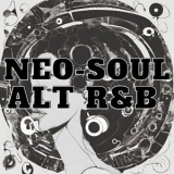 Various Artists - Neo-Soul / Alt-R&B '2024