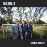 Fastball - Sonic Ranch '2024