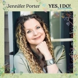 Jennifer Porter - Yes, I Do! '2024 - Album