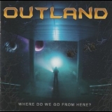 Outland - Where Do We Go From Here? '2022