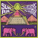 Sun Ra - Pink Elephants On Parade '2024 - Album