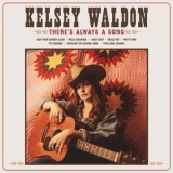 Kelsey Waldon - There's Always a Song '2024 - Album