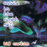 Bill Cantos - Movie In The Night Sky '2013