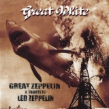 Great White - Great Zeppelin: A Tribute To Led Zeppelin '1999