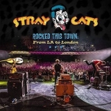 Stray Cats - Rocked This Town: From LA to London '2020