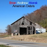 Brian Andrew Marek - American Debris '2022 - Album